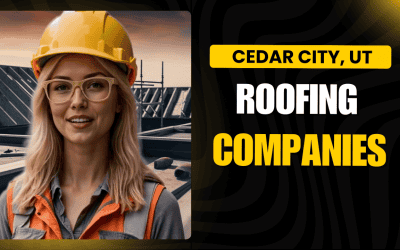 Best Cedar City, UT Roofing Companies