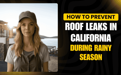 How to Prevent Roof Leaks in California During Rainy Season