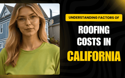 Understanding Factors of Roofing Costs in California