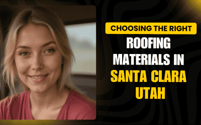 Choosing The Right Roofing Materials in Santa Clara, UT